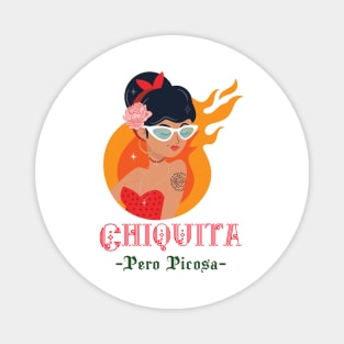 Chiquita Pero Picosa Magnet